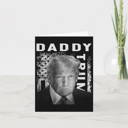 Funny Trump Shirts Daddy's Zuhause Design Men Wome Karte (Vorderseite)