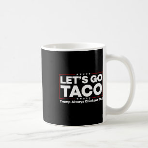 Funny Trump Taco Joke Anti Trump Protest T-Shirt Kaffeetasse