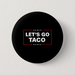 Funny Trump Taco Lasse Taco Trump immer Hühnchen Button