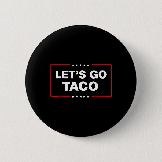 Funny Trump Taco Let's Go Taco Trump immer Chicke Button (Vorderseite)