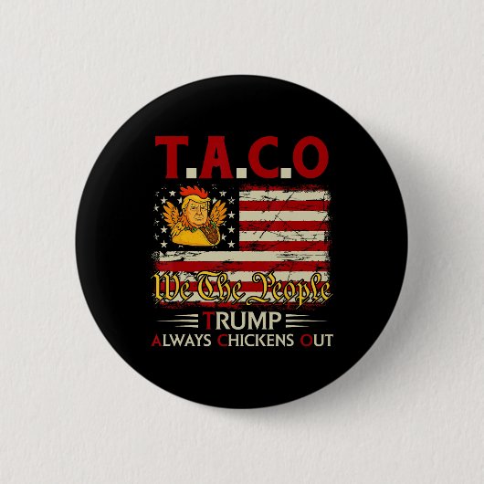 Funny Trump Taco Trump Always Chickens Out 3  Button (Vorderseite)