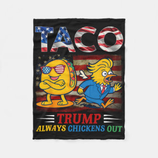 Funny Trump Taco Trump Always Chickens Out 6 Fleecedecke