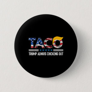 Funny Trump Taco Trump immer Chickens out _6 Button