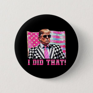 Funny Trump tat ich, dass Präsident 2025 Flagge in Button