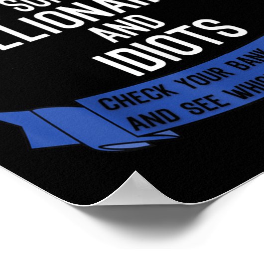 Funny Trump unterstützt Idioten und Billionäre Poster (Ecke)