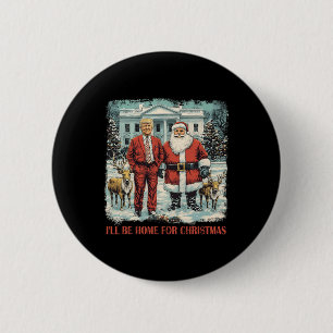 Funny Trump Weihnachten Ich werde zu Weihnachten Z Button