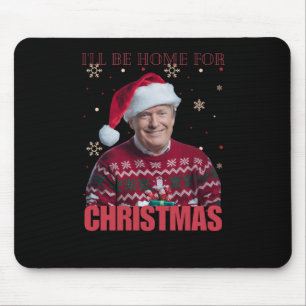 Funny Trump werde ich zu Weihnachten 2025 Zuhause  Mousepad