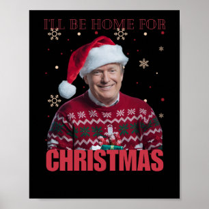 Funny Trump werde ich zu Weihnachten 2025 Zuhause Poster