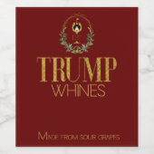 Funny Trump Whines aus sauer Trauben Weinetikett (Einzelnes Label)