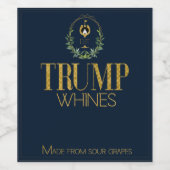 Funny Trump Whines aus sauer Trauben Weinetikett (Einzelnes Label)