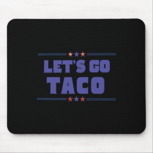 Funny Trump Zölle Lass uns Taco Trump immer Chi ge Mousepad