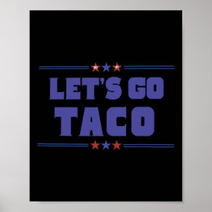 Funny Trump Zölle Lass uns Taco Trump immer Chi ge Poster
