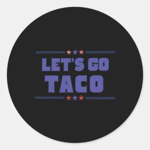 Funny Trump Zölle Lass uns Taco Trump immer Chi ge Runder Aufkleber