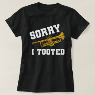 Funny Trumpet Player Sorry I Toooted Band T-Shirt