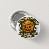 Funny "Trumpkin Gewürz & Everything Nice Halloween Button (Vorne & Hinten)