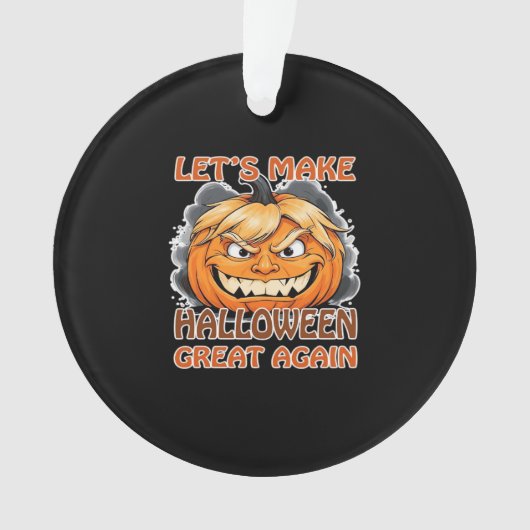 Funny Trumpkin - Lasst uns Halloween wieder großar Ornament (Vorderseite)