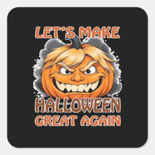 Funny Trumpkin - Lasst uns Halloween wieder großar Quadratischer Aufkleber