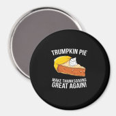 Funny Trumpkin Pie Erntedank wieder groß machen Magnet (Vorderseite/Rückseite)