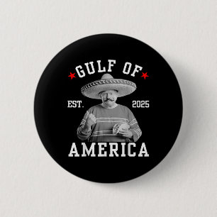 Funny Trumpshirt Gulf of US America Funny Mexican Button