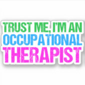 Funny Trust Me Ich bin ein Berufstherapeut OT Aufkleber (Vorderseite)