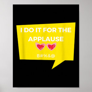 Funny tue ich es für den Applaus Graphic Jacket Jo Poster