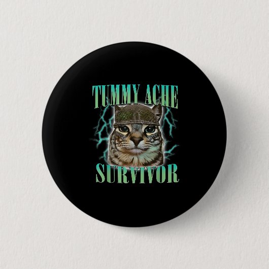 Funny Tummy Ache Survivor Cat Meme Sprichwort Cats Button (Vorderseite)
