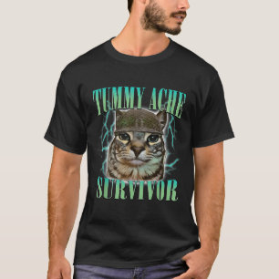 Funny Tummy Ache Survivor Cat Meme Sprichwort Cats T-Shirt