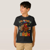 Funny Turkey 6 7 Bruh Thanksgiving Shirts Boys Kid (Vorne ganz)