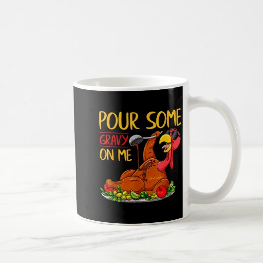 Funny Turkey Day Thanksgiving Gift Tee Ur Some Gra Kaffeetasse (Rechts)