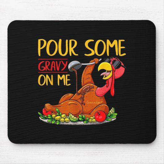 Funny Turkey Day Thanksgiving Gift Tee Ur Some Gra Mousepad (Vorne)