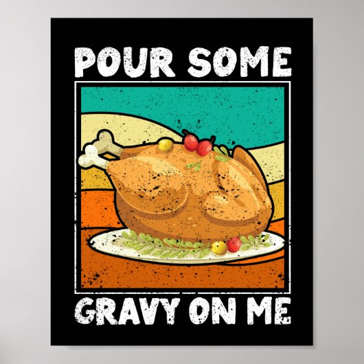 Funny Turkey Dinner Thanksgiving Pour You Poster (Vorne)