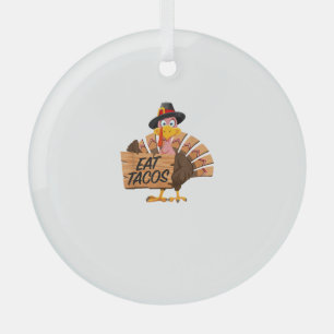 Funny Turkey Erntedank Eat Tacos Vegan Pilgrim Ornament Aus Glas