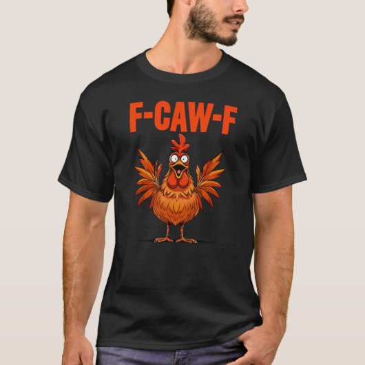 Funny Turkey F-CAW-F Thanksgiving Chicken T-Shirt (Vorderseite)
