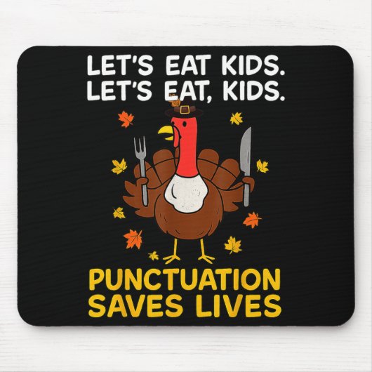 Funny Turkey Grammar Thanksgiving For Men Women Ki Mousepad (Vorne)