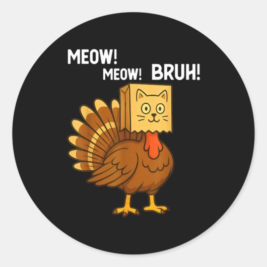 Funny Turkey Meow Thanksgiving Fake Cat Meow Bruh Runder Aufkleber (Vorderseite)