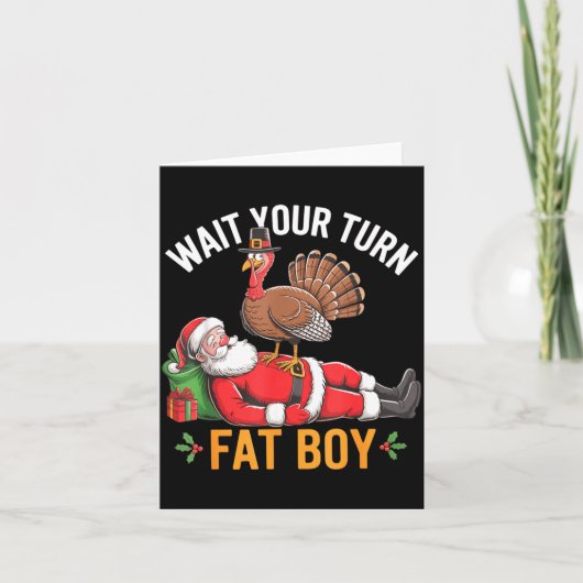 Funny Turkey Santa Wait Your Turn Fat Boy Thanksgi Karte (Vorderseite)