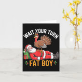 Funny Turkey Santa Wait Your Turn Fat Boy Thanksgi Karte (Gelbe Blume)
