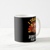 Funny Turkey Saying Thanksgiving Trot I Trained Ze Kaffeetasse (VorderseiteRechts)
