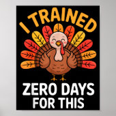 Funny Turkey Saying Thanksgiving Trot I Trained Ze Poster (Vorne)