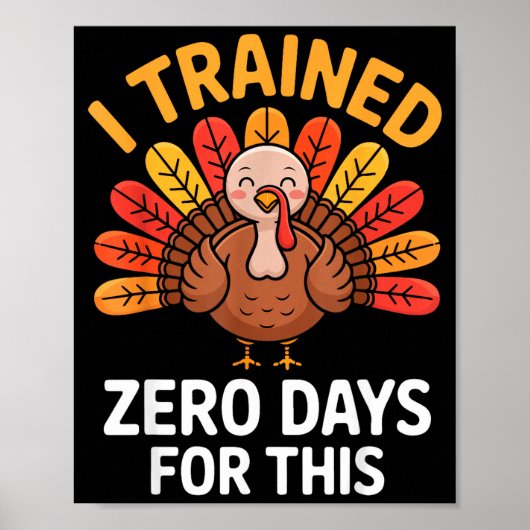 Funny Turkey Saying Thanksgiving Trot I Trained Ze Poster (Vorne)