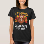 Funny Turkey Saying Thanksgiving Trot I Trained Ze T-Shirt (Vorderseite)