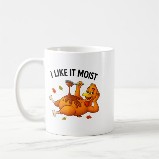 Funny Turkey Thanksgiving I Like It Moist Adult Wo Kaffeetasse (Links)