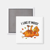 Funny Turkey Thanksgiving I Like It Moist Adult Wo Magnet (Vorderseite/Rückseite)