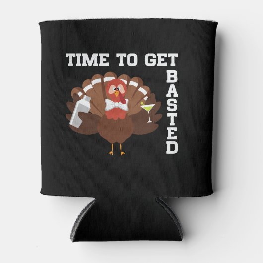 Funny Turkey Time To Get Basted Thanksgiving Dosenkühler (Vorderseite)