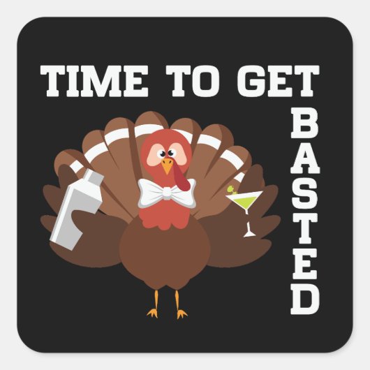 Funny Turkey Time To Get Basted Thanksgiving Quadratischer Aufkleber (Vorderseite)