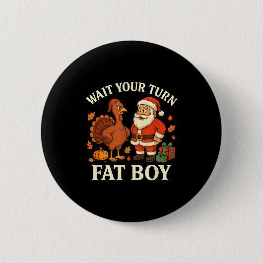 Funny Turkey Vs Santa Wait Your Turn Thanksgiving Button (Vorderseite)