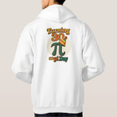 Funny Turning 30 on Pi Day Birthday Hoodie  (Rückseite)