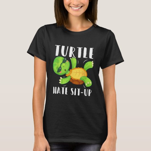 Funny Turtle Hate Sit-Up Gym Bodybuilding Workout T-Shirt (Vorderseite)