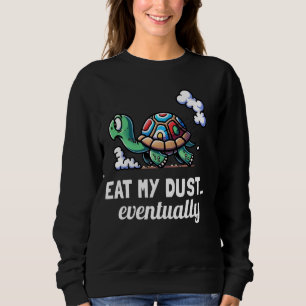 Funny Turtle Pun essen meinen Dust Turtle Lover Gr Sweatshirt