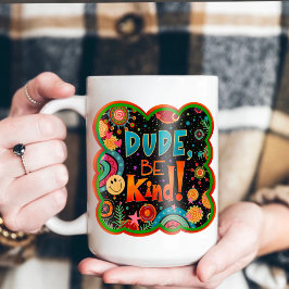 Funny Typ sei eine nette Inspirivity Güte Tasse